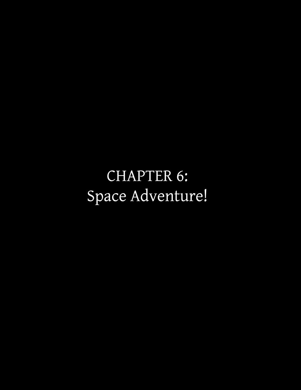 Chapter 6: Space Adventure!