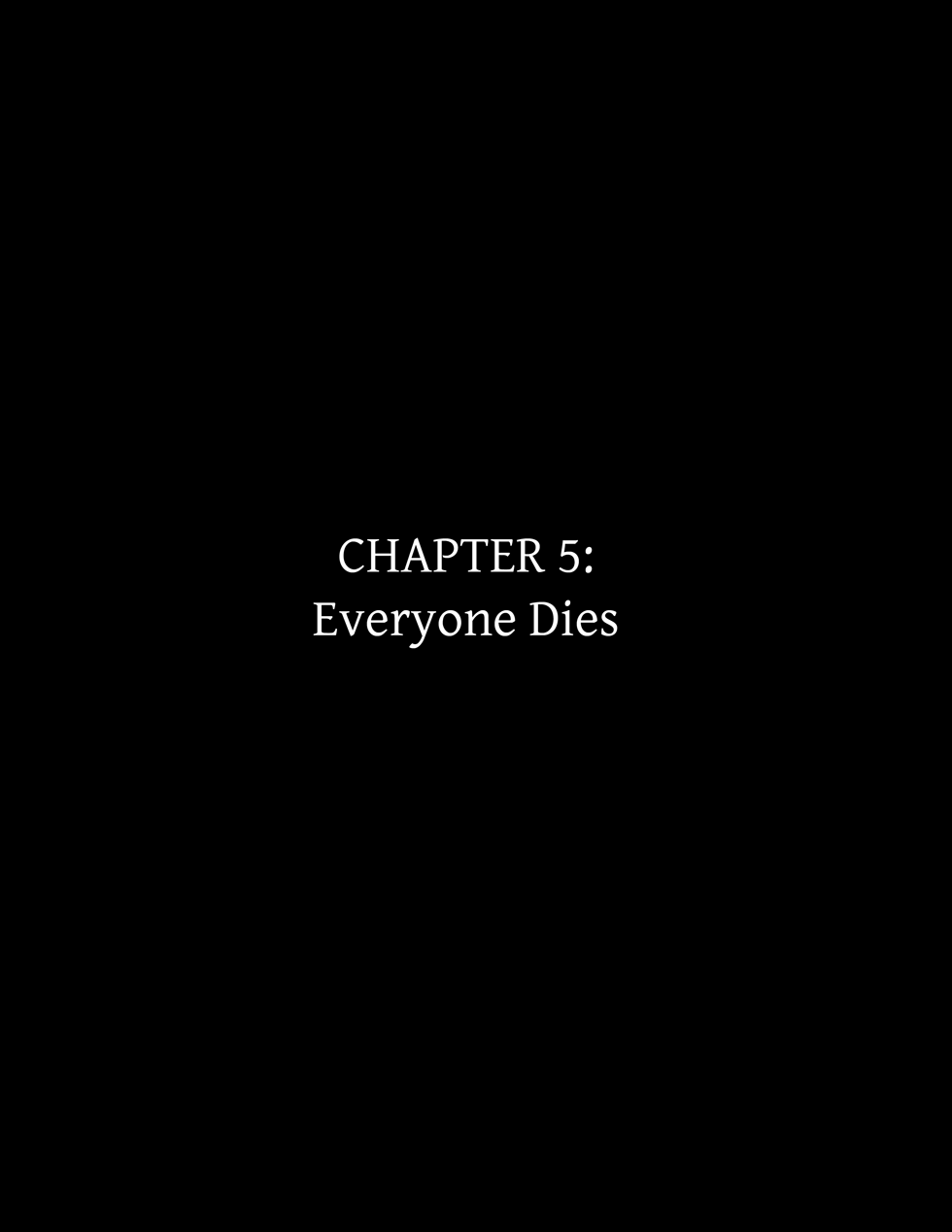 Chapter 5: Everyone Dies